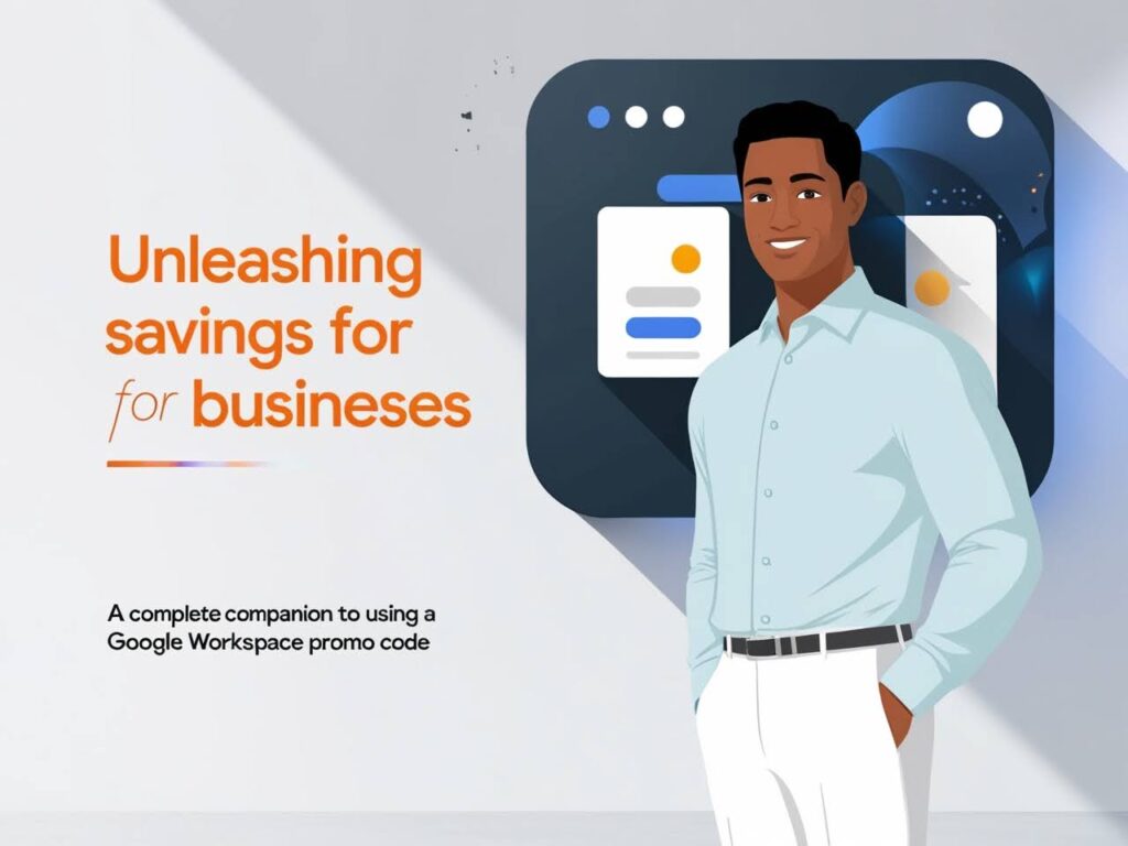 Unleashing Savings for Businesses: A Complete Companion to Using a Google Workspace Promo Code