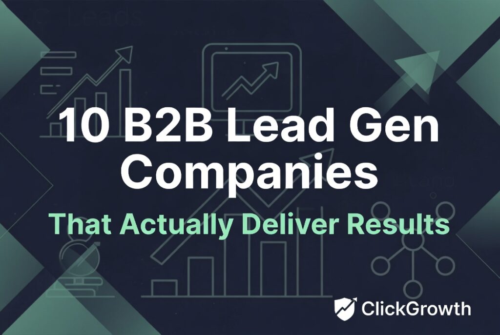 10 B2B Lead Gen Companies That Actually Deliver Results